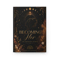Becoming Her Hardcover Journal