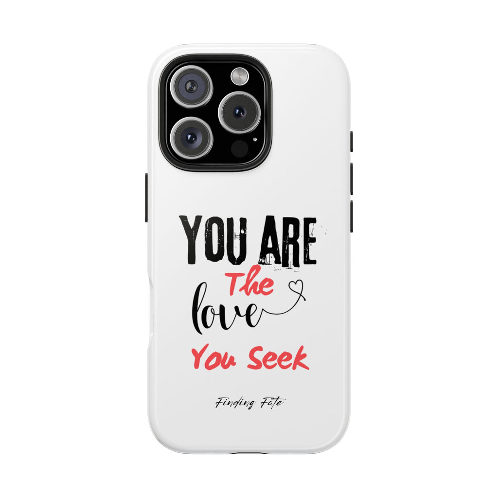 Inspirational Tough Phone Case - 'You Are the Love You Seek' Design