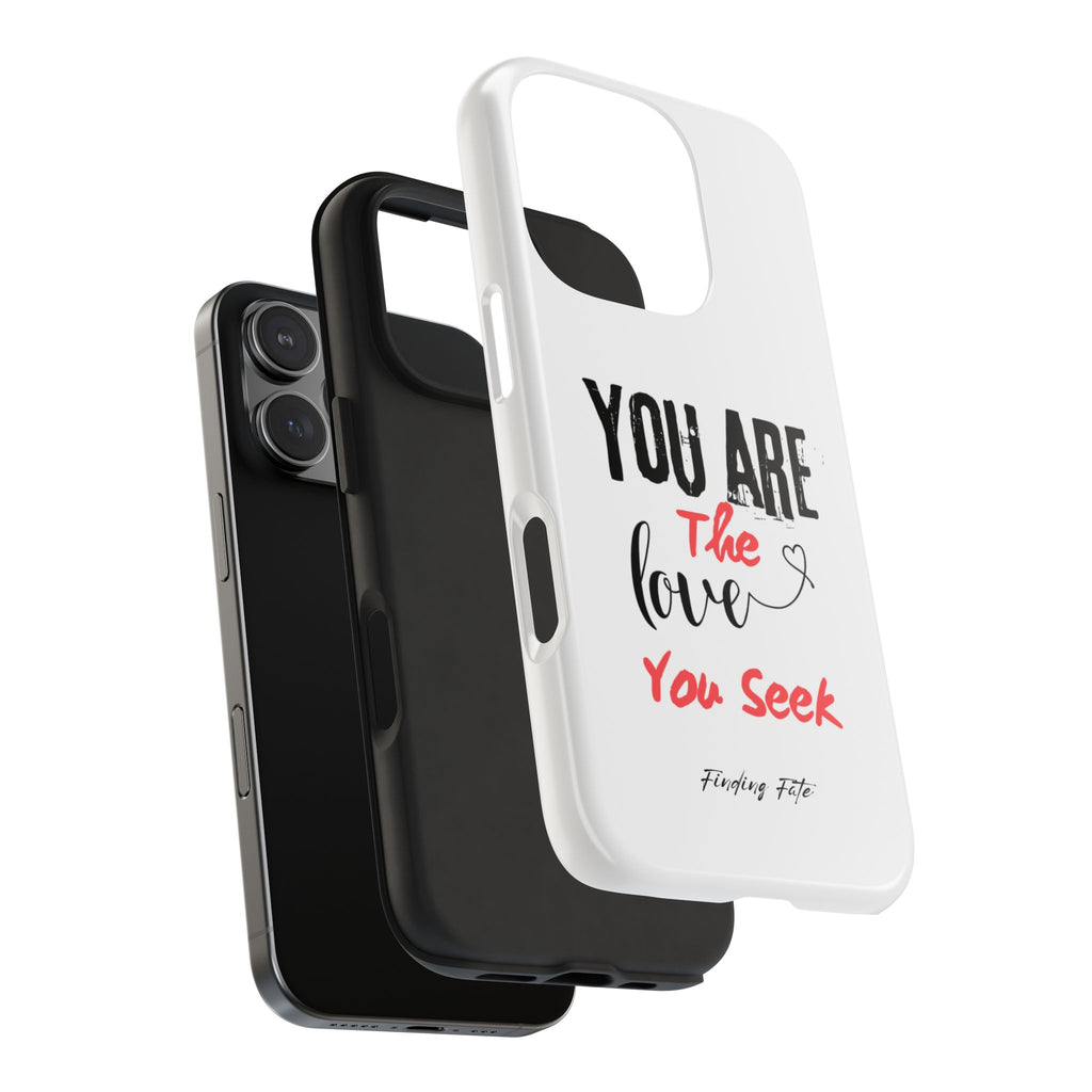 Inspirational Tough Phone Case - 'You Are the Love You Seek' Design